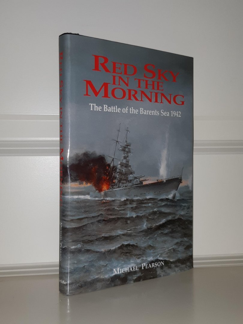 Pearson, Michael - Red sky in the morning. The battle of the Barents Sea 1942