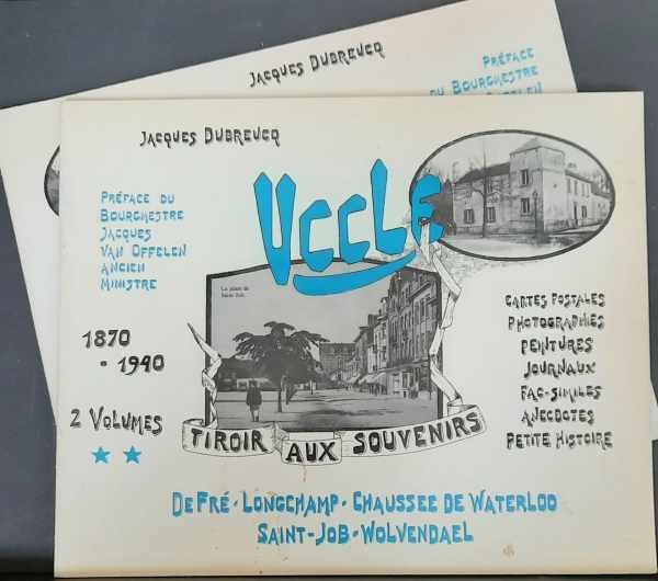 DUBREUCQ Jacques, VAN OFFELEN Jacques (préface) - Uccle. Tiroir aux souvenirs. Deux volumes