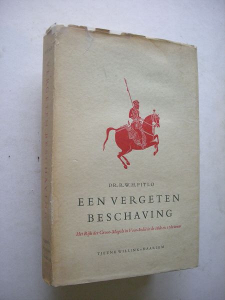Pitlo, Dr. R.W. - Een vergeten beschaving. Het Rijk der Groot-Mogols in Voor-Indie in de 16de en 17de eeuw