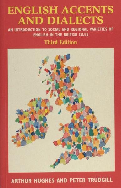 Hughes, Arthur & Peter Trudgill. - English accents and dialects. An introduction to social and regional varieties of English and British isles