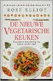 Elliot, Rose - De nieuwe vegetarische keuken. Een nieuwe benadering van koken zonder vlees