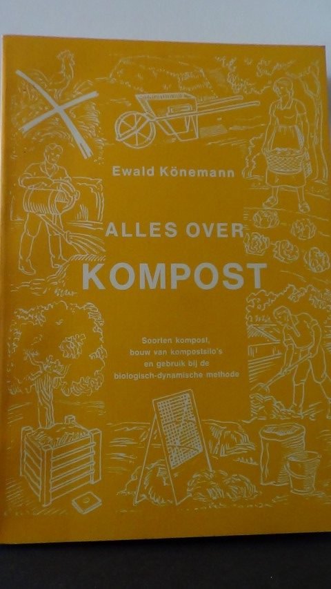 Könemann, Ewald - Alles over kompost. Soorten, silo's en gebruik.