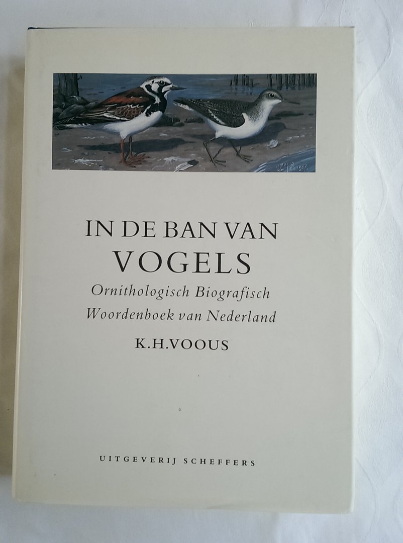 Voous, K.H. - In de ban van vogels. Ornithologisch Biografisch Woordenboek van Nederland