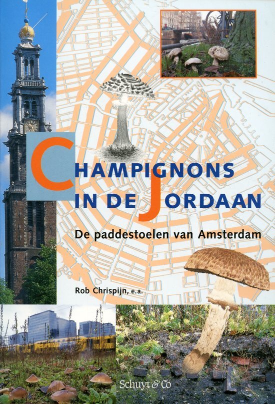 Chrispijn, R en anderen - Champignons in de Jordaan / de paddestoelen van Amsterdam