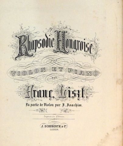 Liszt, Franz: - Rhapsodie Hongroise pour violon et piano. La partie de violon par J. Joachim