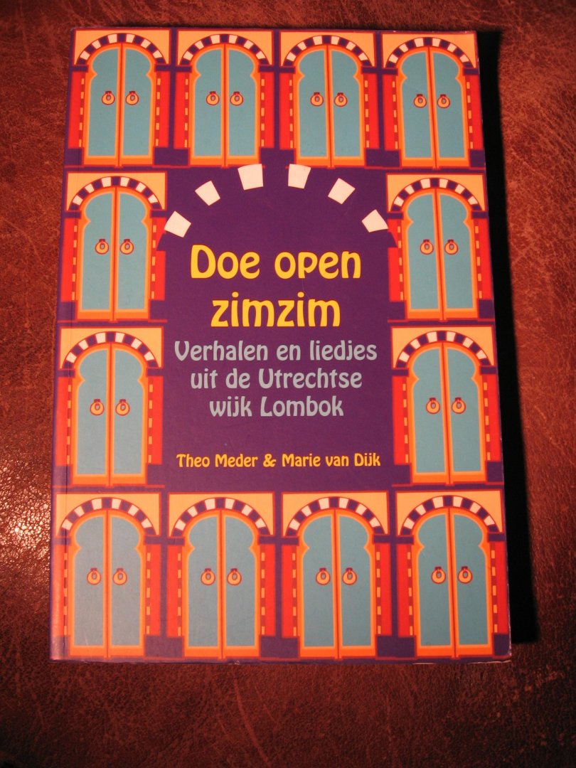 Meder, T. ea - Doe open Zimzim. Verhalen en liedjes uit de Utrechtse wijk Lombok.