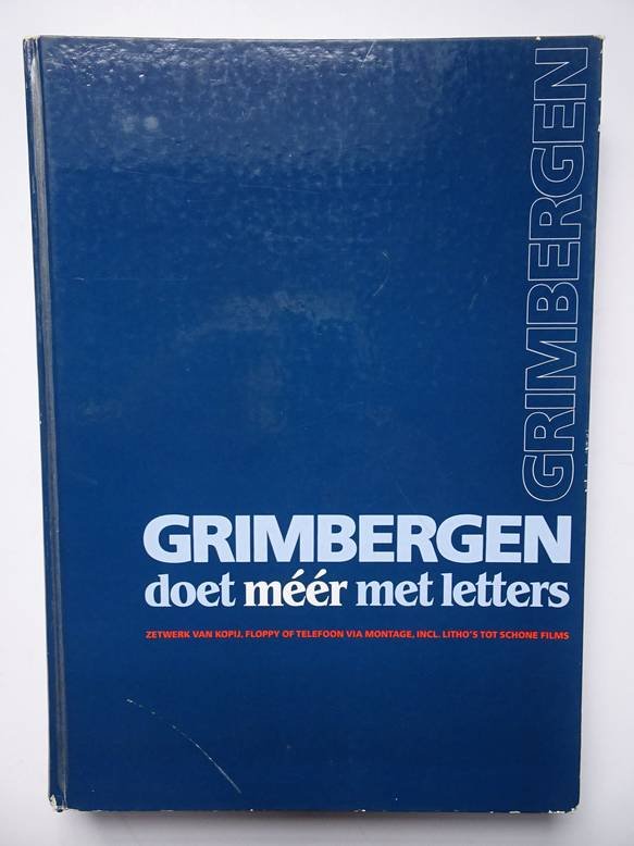 Grimbergen (ed.). - Grimbergen doet méér met letters. Zetwerk van kopij, floppy of telefoon via montage, incl. litho's tot schone films.