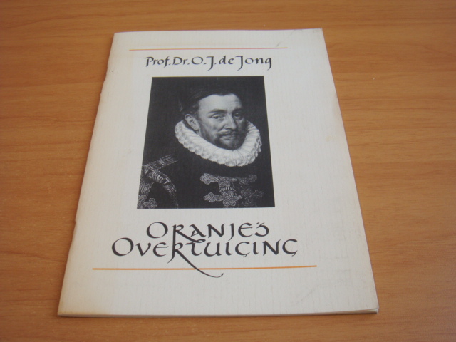 Jong, O.J. de - Oranje's overtuiging (rede)