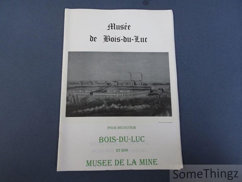 Pourbaix, Robert. - Pour decouvrir Bois-du-Luc et son musée de la mine.