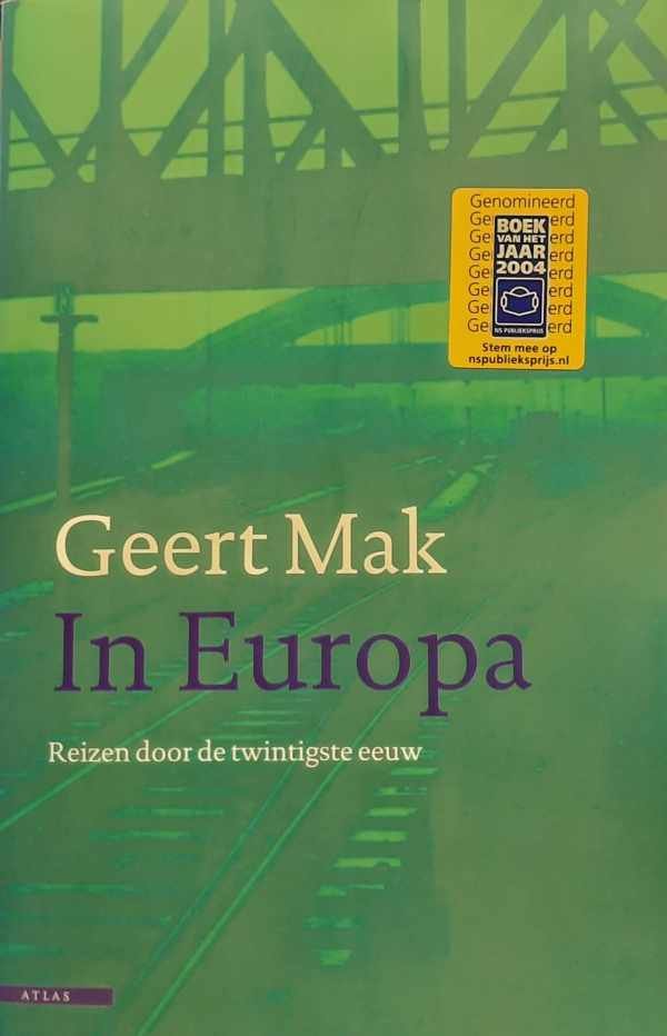 MAK Geert - In Europa - reizen door de twintigste eeuw