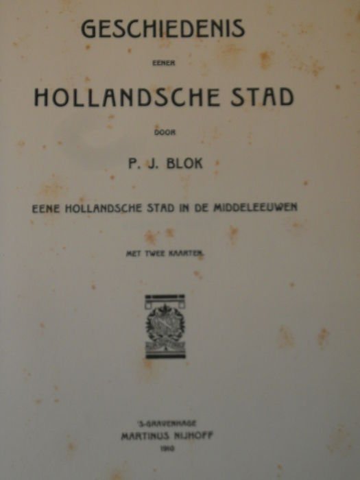 P.J. Blok - Geschiedenis eener Hollandsche stad - Eene Hollandsche stad in de nieuwere tijd