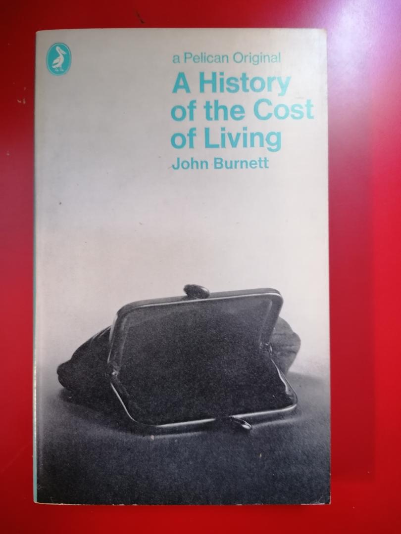 Burnett, John - A History of the Cost of Living