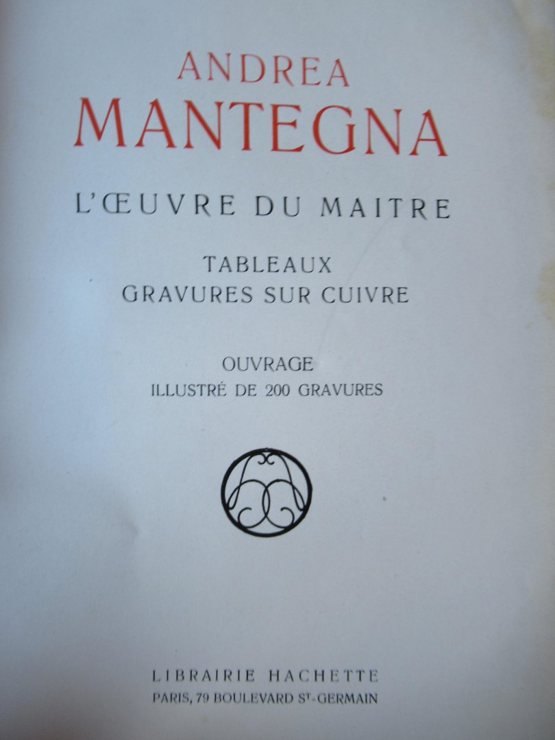  - Mantegna. L'oeuvre du maitre. Tableaux gravures sur cuivre.