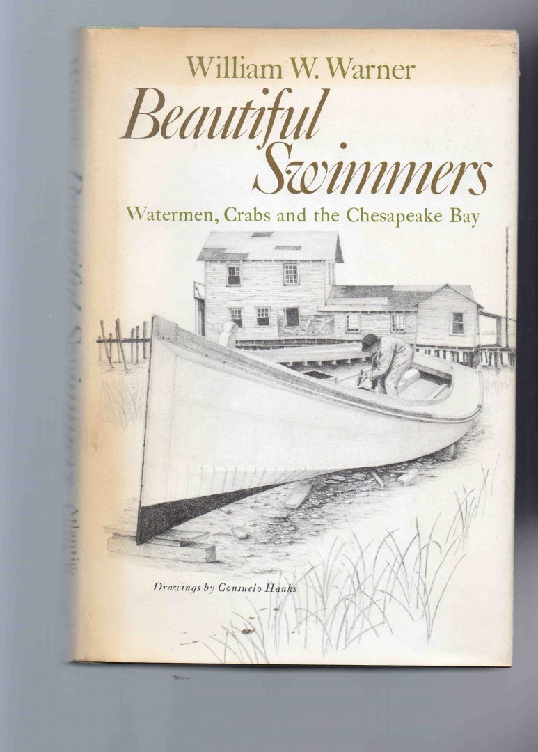 Warner William W. - Beautiful Swimmers, Waterman, Crabs and the Chesapeake Bay