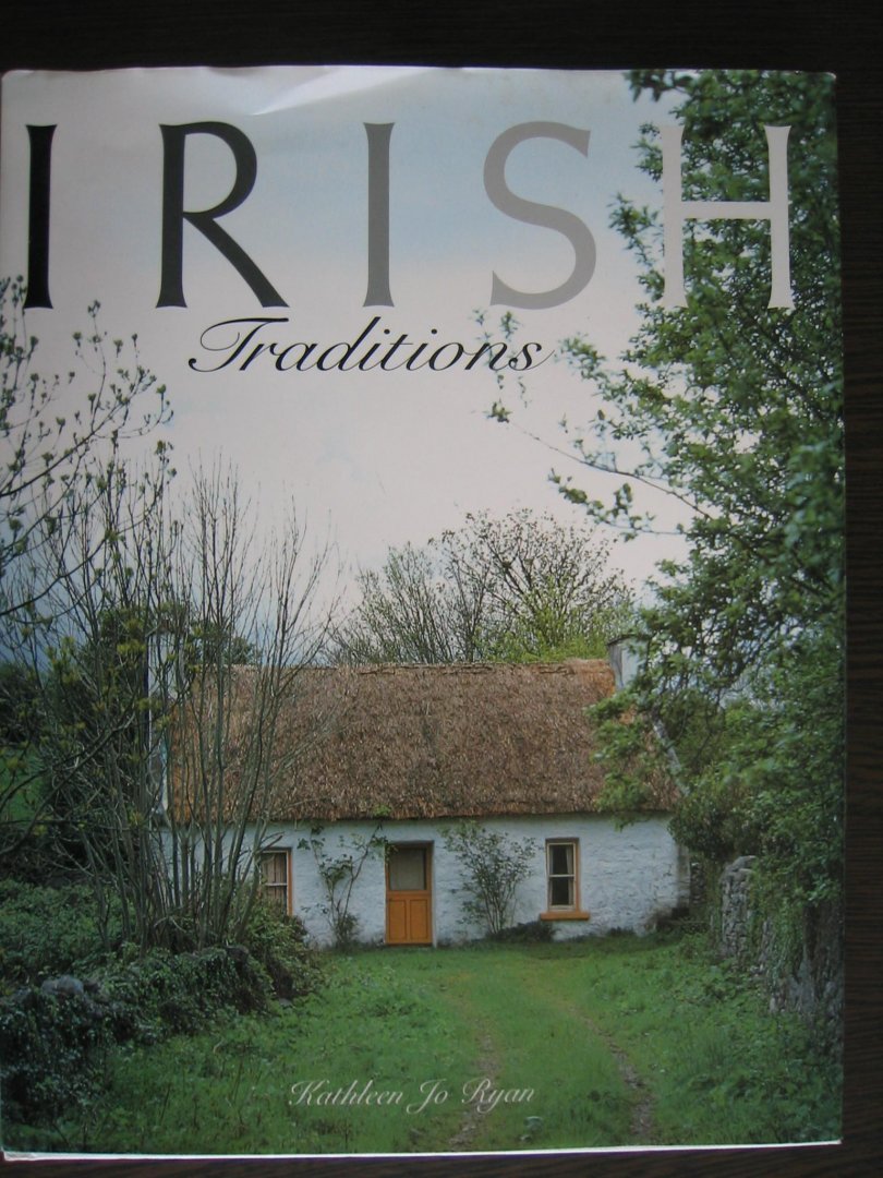 Ryan, Kathleen Jo - Irish Traditions / Prachtig fotoboek over de mooiste plekjes in Ierland !