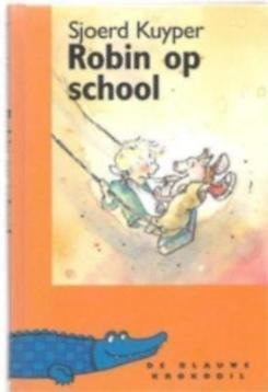 Kuyper, S. - Robin op school