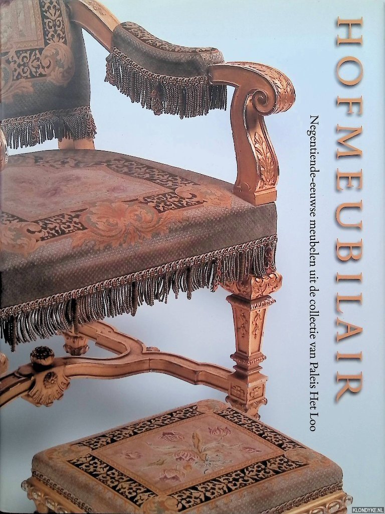 Rem, Paul - Hofmeubilair: negentiende-eeuwse meubelen uit de collectie van Paleis Het Loo