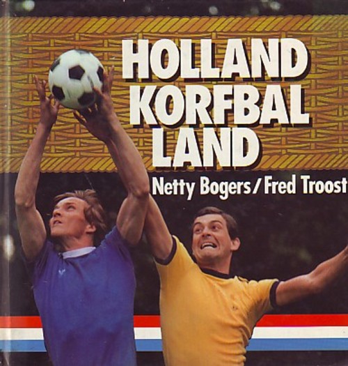 n.bogers/f.troost - holland,korfballand