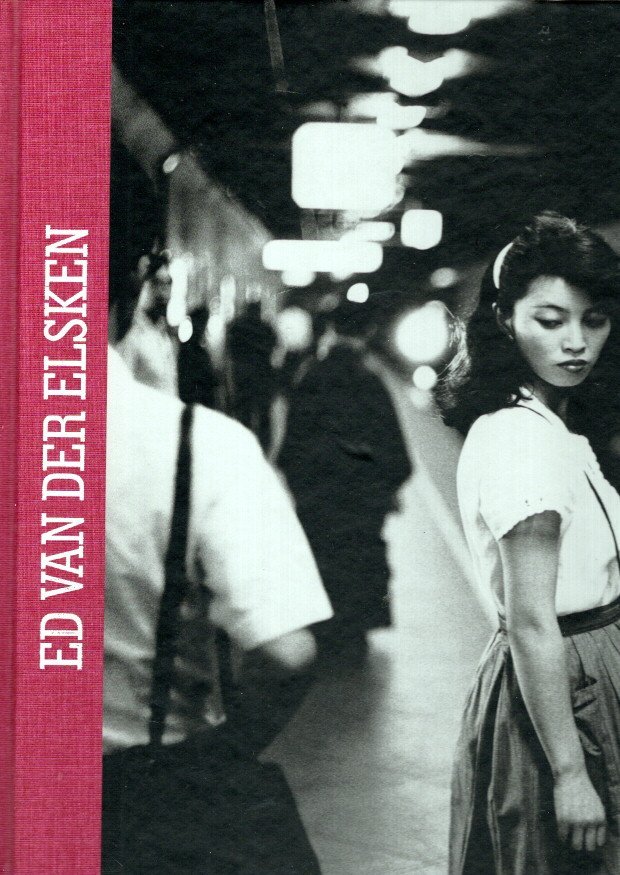 ELSKEN, Ed van der - Ed van der Elsken - La Cámera Enamorada.