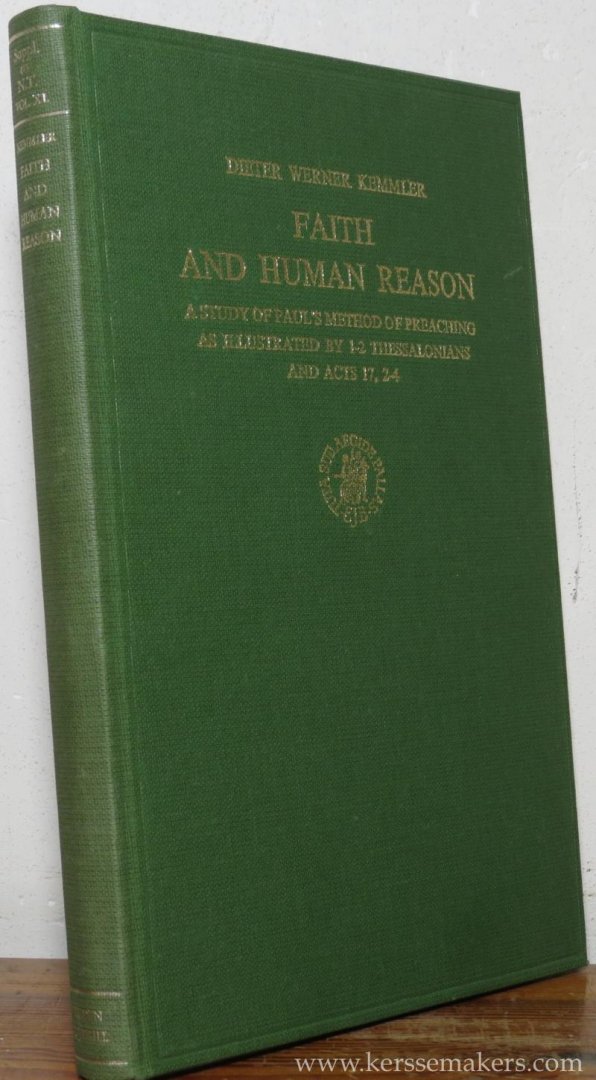 KEMMLER, DIETER WERNER. - Faith and human reason. A study of Paul's method of preaching as illustrated by 1-2 thessalonians and acts 17, 2-4.