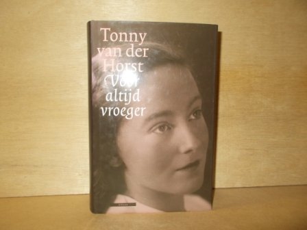 Horst, Tonny van der - Voor altijd vroeger