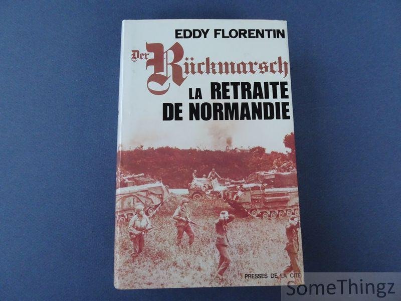 Florentin, eddy. - Der Rückmarsch. La 5e Panzer Armée retraite de Normandie.