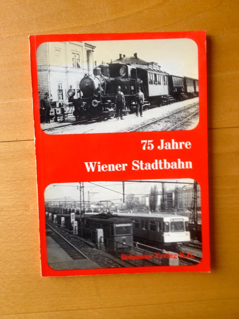 Horn A.,e.a, - 75 Jahre Wiener Stadtbahn