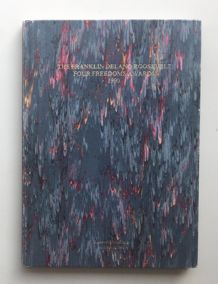 Vanden Heuvel, William J ; Cornelis A van Minnen; et al - Franklin D. Roosevelt four freedoms awards 1990