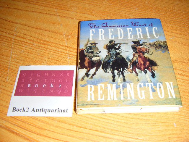 Meyers, Michele (ed.) - The American West of Frederic Remington