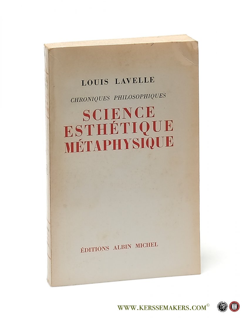 Lavelle, Louis. - Science Esthétique Métaphysique.