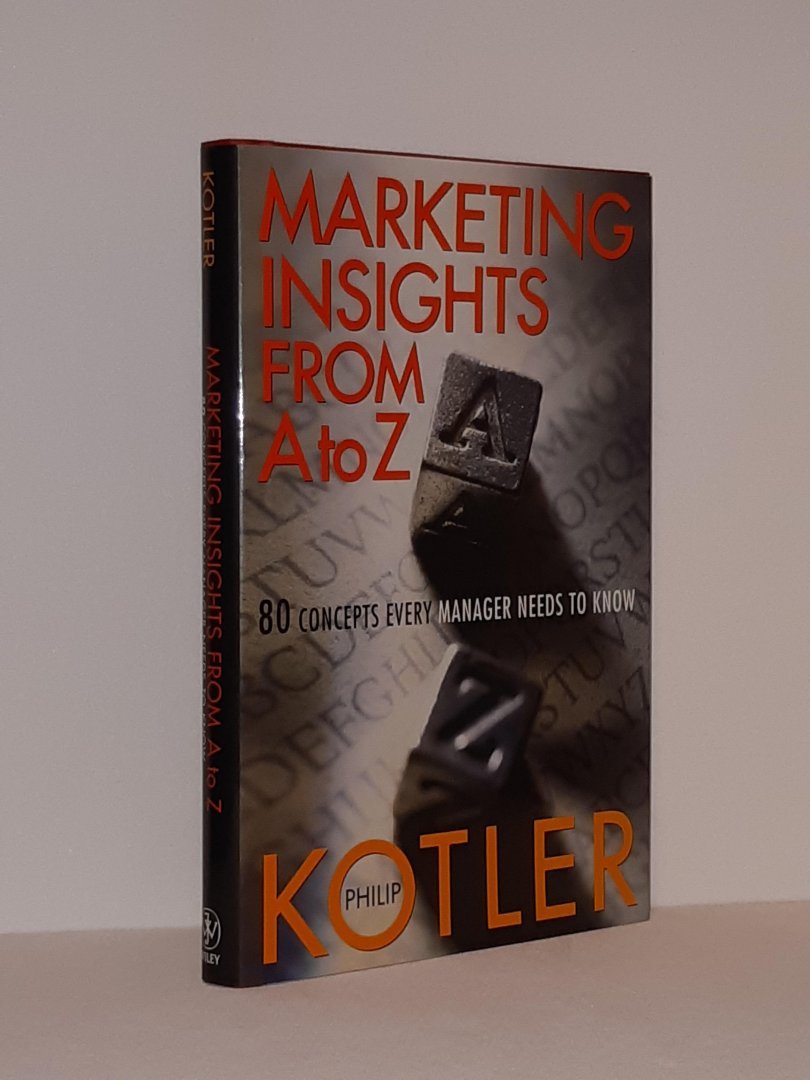 Kotler, Philip - Marketing Insights from A to Z. 80 Concepts Every Manager Needs to Know