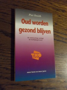 Smith, Piet - Oud worden gezond blijven