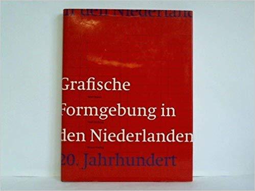 Broos, Kees; Hefting, Paul - Graphische Formgebung in den Niederlanden im 20. Jahrhundert