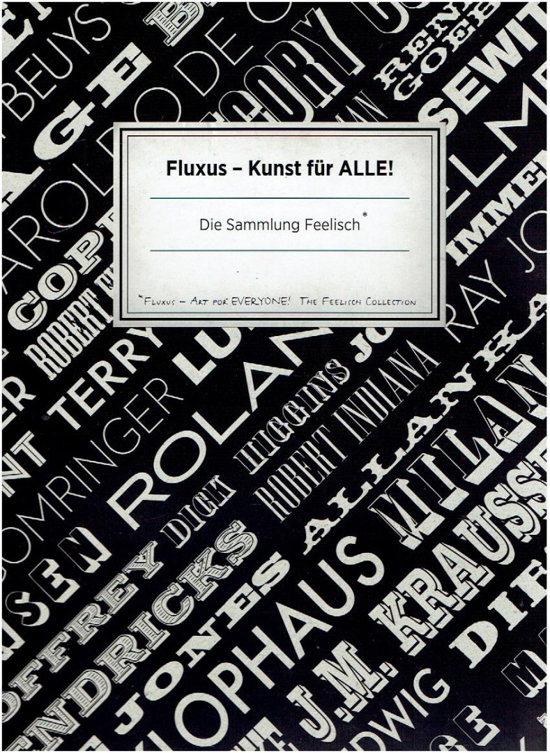 GROTHE, Nicole & Kurt WETTENG - Fluxus : Kunst für ALLE! : Vol. 1. Die Sammlung Feelisch / The Feelisch collection. + CD. [New].