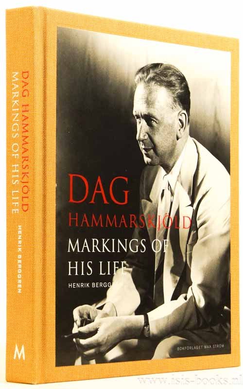 HAMMARSKJÖLD, D., BERGGREN, H. - Dag Hammarskjöld. Markings of his life. Translated by Anna Paterson.