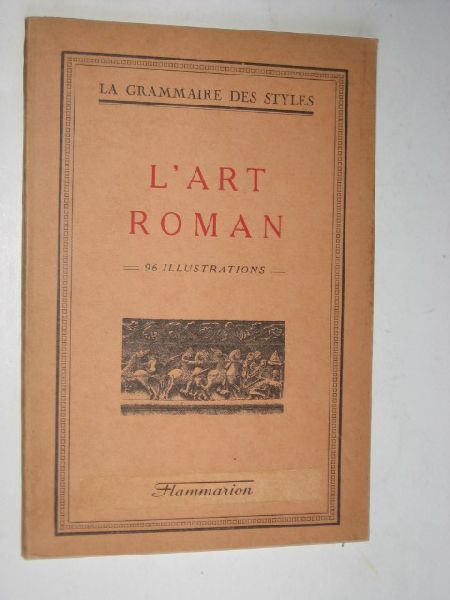 Martin, ed. Henry - L'Art Roman, la grammaire des styles