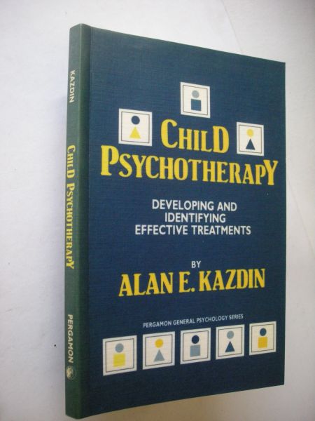 Kazdin, Alan E. - Child Psychotherapy, Developing and Identifying Effective Treatments
