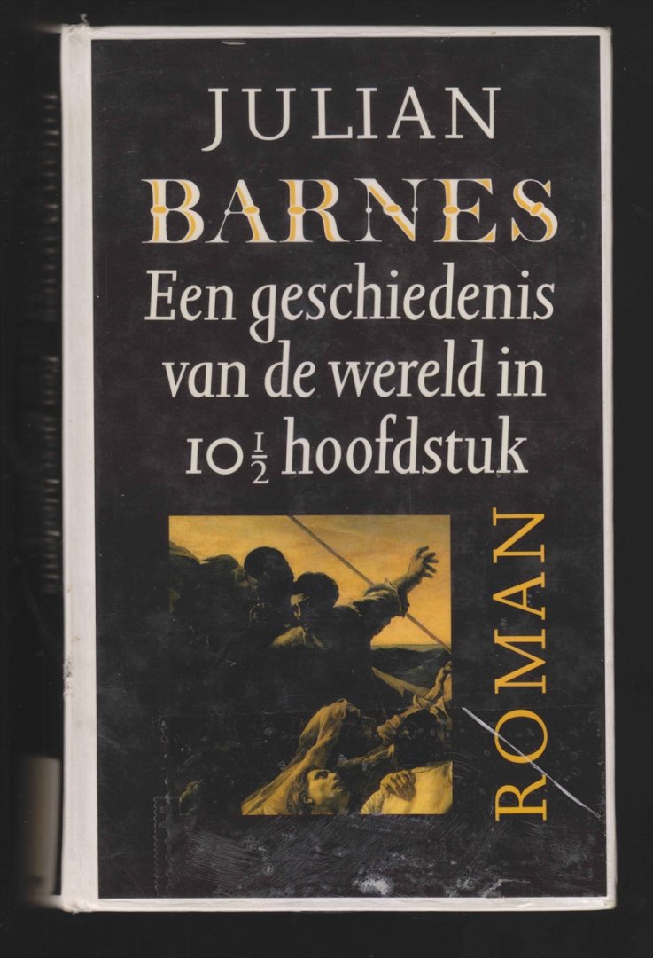 BARNES, JULIAN (1946) - Een geschiedenis van de wereld in 10½ hoofdstuk