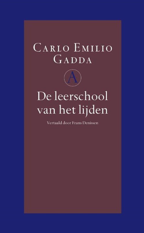 Carlo Emilio Gadda - De leerschool van het lijden