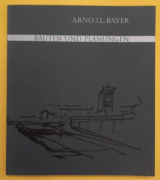 BAYER, ARNOLD J.L. - Bauten und Planungen. Erbenschwang,