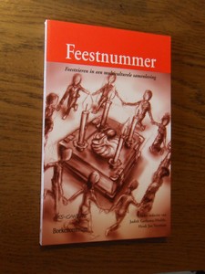 Gerkema-Mudde, J. - Feestnummer. Feestvieren in een multiculturele samenleving