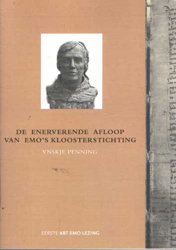 Penning, Ynskje - De enerverende afloop van Emo's Kloosterstichting