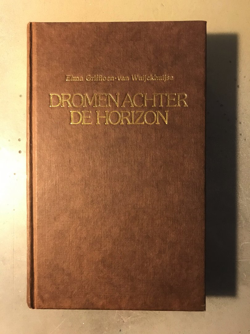 Griffioen Wuyckhuyse - Dromen achter de horizon