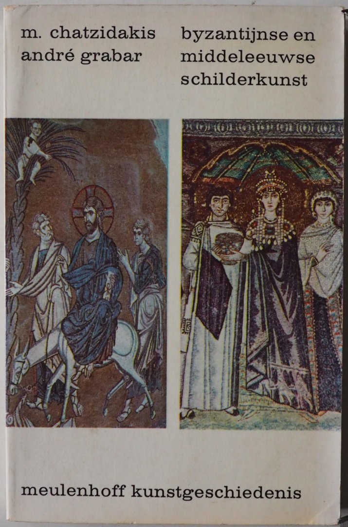 Chatzidakis, M; Grabar, Andre - Byzantijnse en middeleeuwse schilderkunst