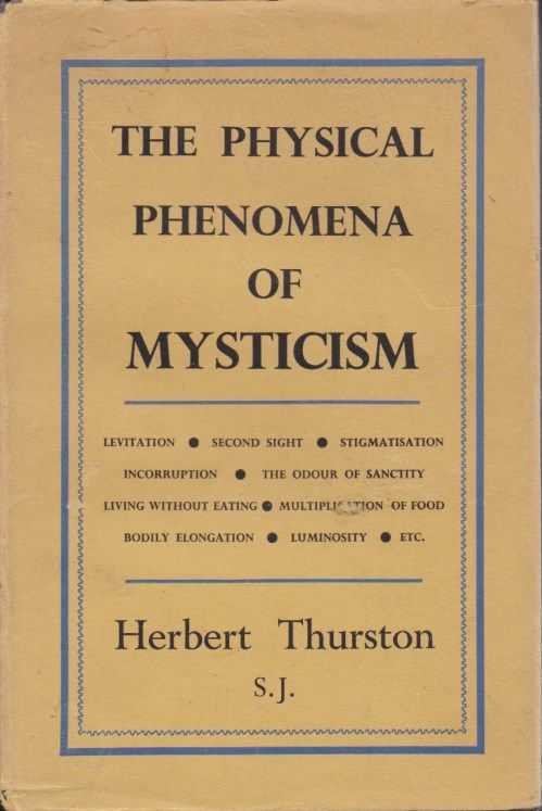 Thurston, Herbert - The Physical Phenomena of Mysticism