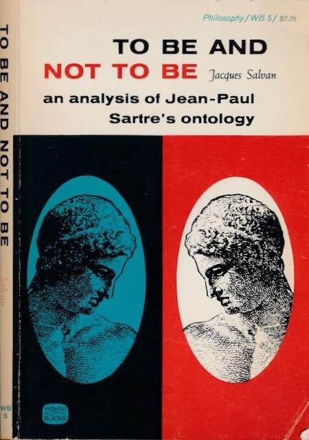 Salvan, Jaques. - To be and not to be: An analysis of Jean-Paul Sartre's Ontology.