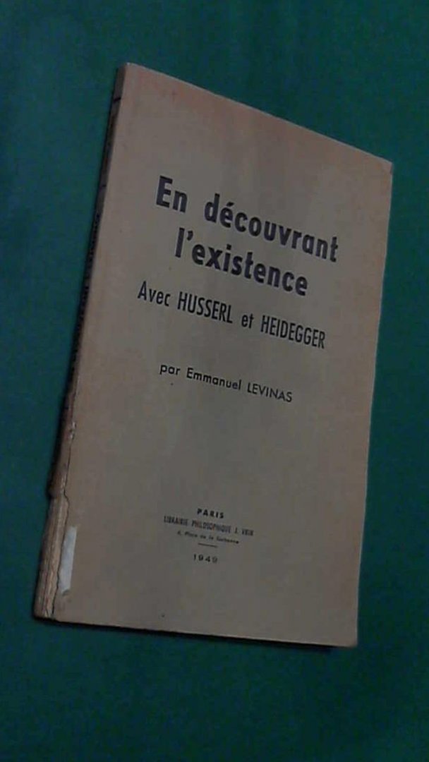 Levinas, Emmanuel - En decouvrant l'existence avec Husserl et Heidegger