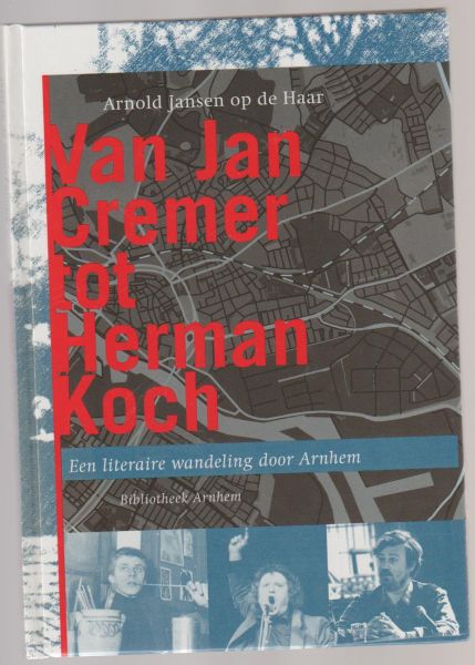 Jansen op de Haar,Arnold - Van Jan Cremer tot Herman Koch