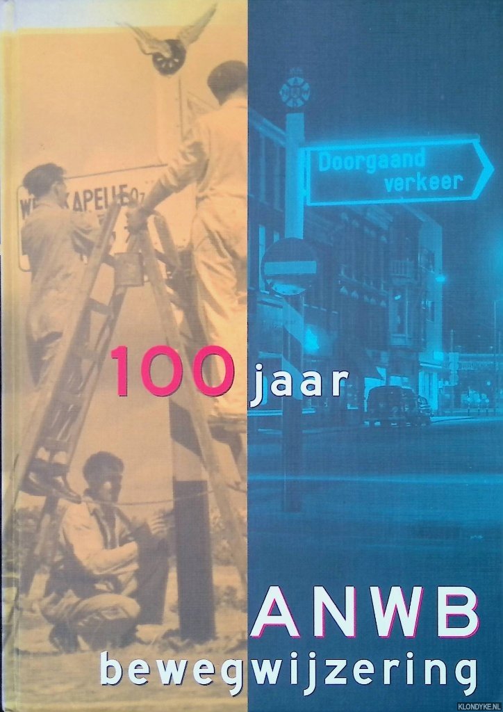 Versteeg, C. - 100 jaar ANWB-bewegwijzering