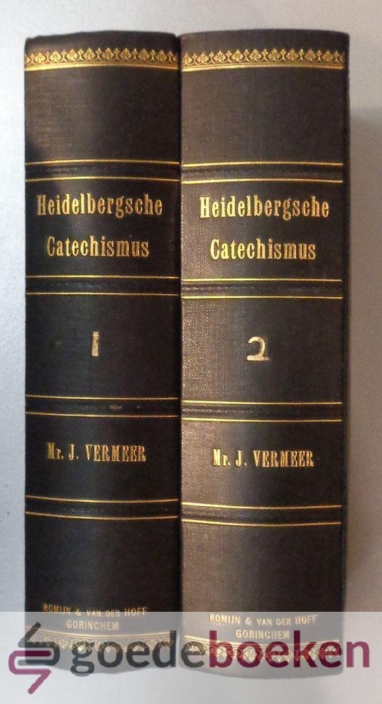 Vermeer, Justus - Heidelbergsche Catechismus --- De Leere der Waarheid, dioe naar de Godzaligheid is, voorgesteld, bevestigd en toegepast in LXXXV oefeningen